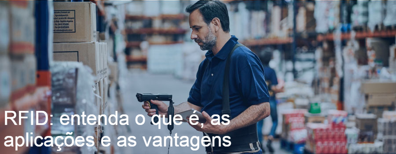 RFID: entenda o que é, as aplicações e as vantagens