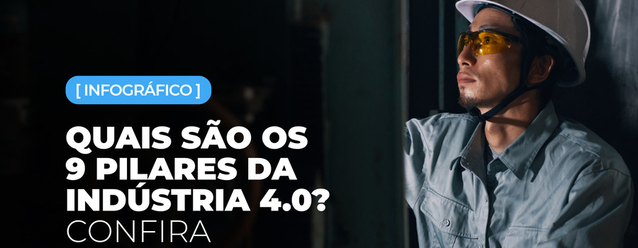 Quais são os 9 pilares da Indústria 4.0? Confira