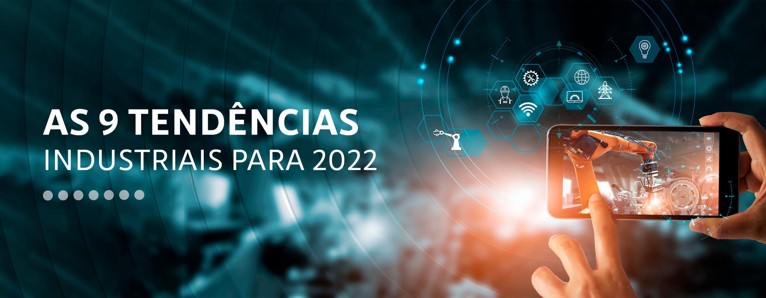 As 9 tendências industriais para 2022