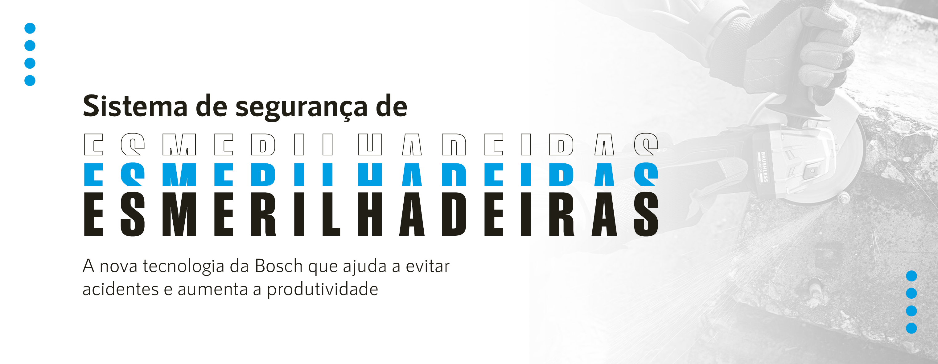 Sistema de segurança de esmerilhadeiras: a nova tecnologia da Bosch que ajuda a evitar acidentes e aumenta a produtividade
