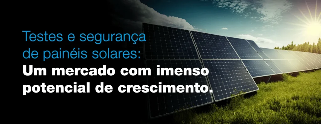 Testes e segurança de painéis solares